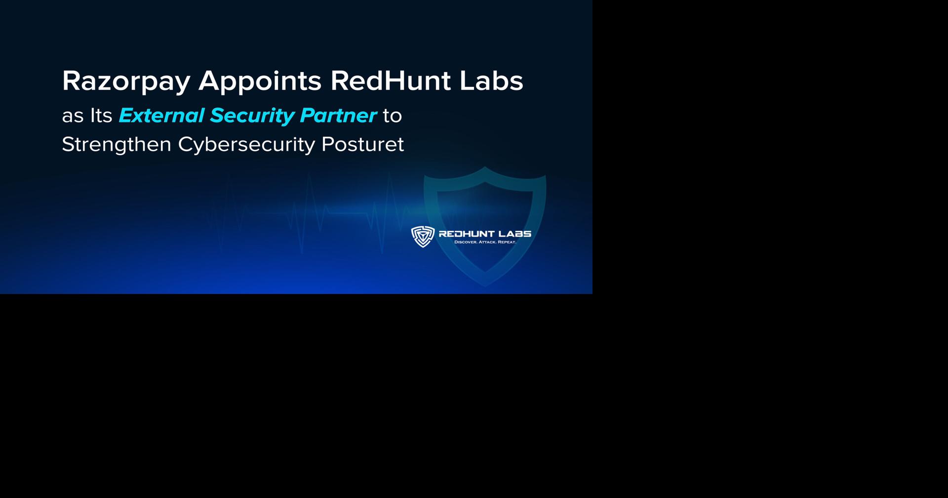 Razorpay Appoints RedHunt Labs as Its External Security Partner to Strengthen Cybersecurity Posture
