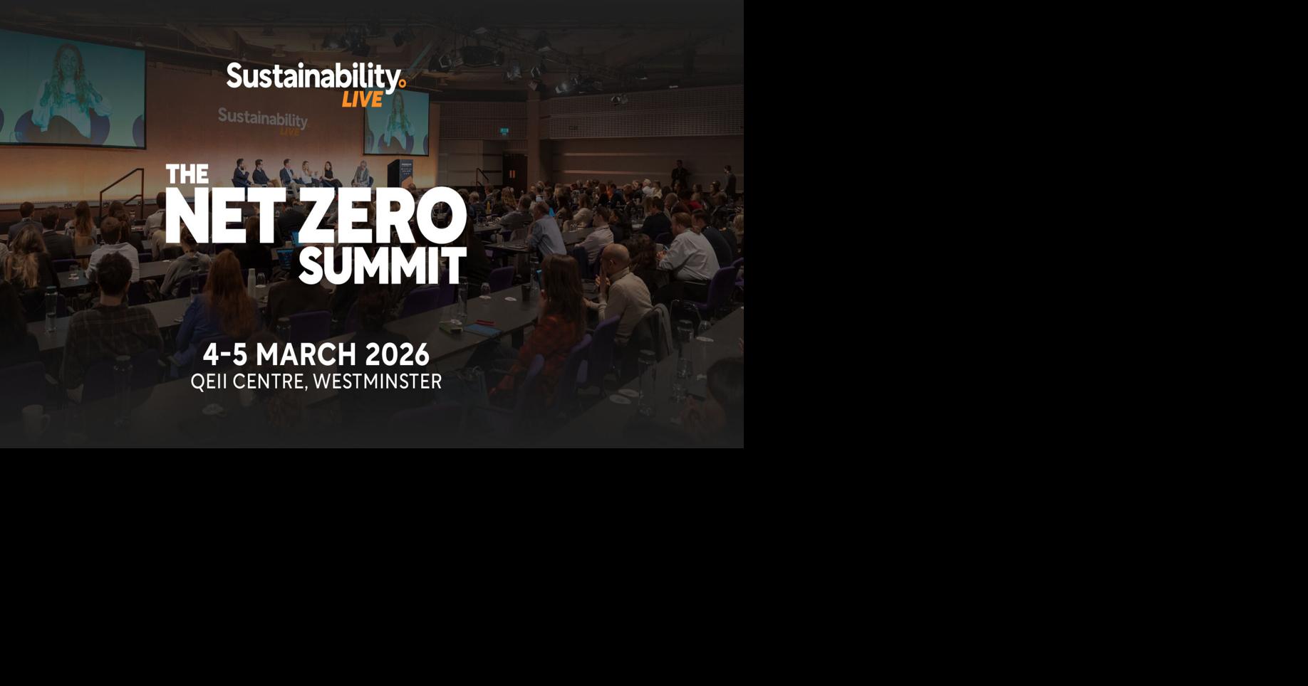 Sustainability LIVE: The Net Zero Summit 2026 - Returns to London March 2026