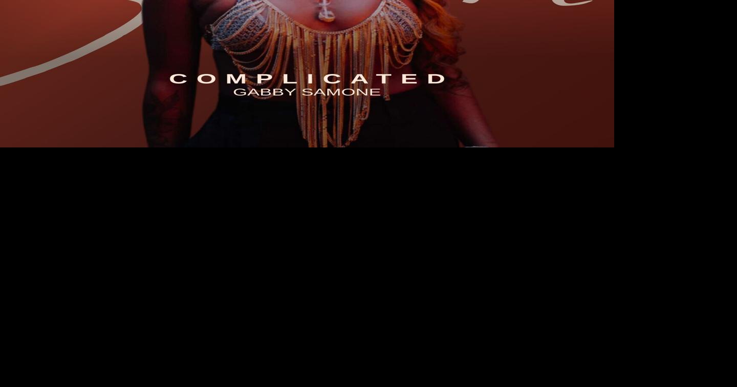 BREAKOUT R&B/POP ARTIST GABBY SAMONE TO RELEASE DEBUT SINGLE "COMPLICATED" -- OUT FRIDAY, JANUARY 16 ON ALL STREAMING PLATFORMS