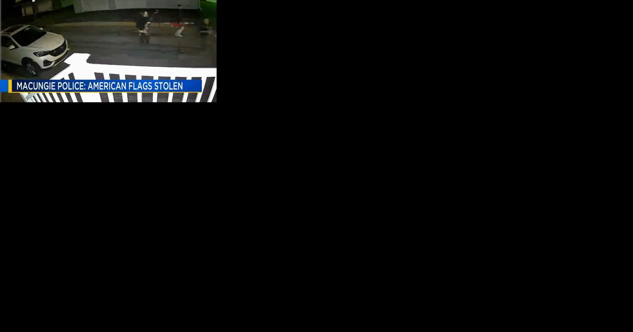 Macungie Police seek 3 American flag thieves - Vimarsana News