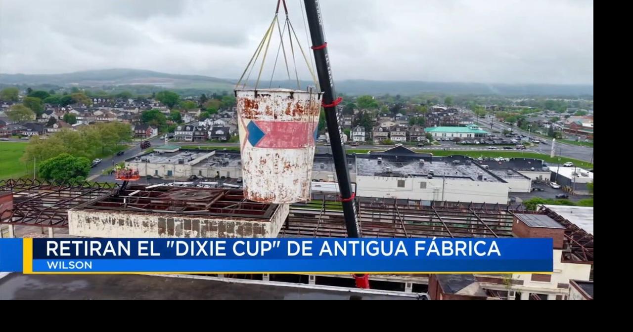 Retiran icónico “Dixie Cup” de antigua fábrica en Wilson | Noticias ...