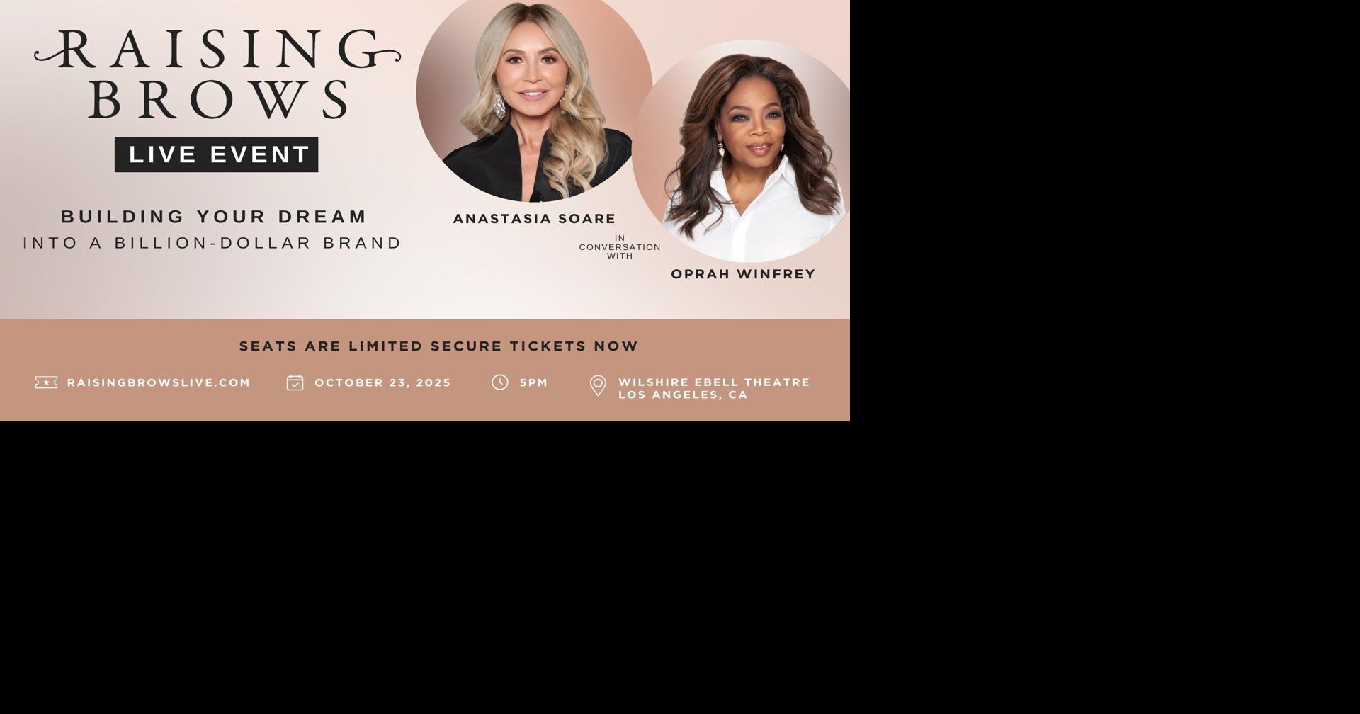 Oprah Winfrey to Moderate Conversation with Anastasia Soare for 'Raising Brows' LIVE at the Wilshire Ebell Theatre in Los Angeles