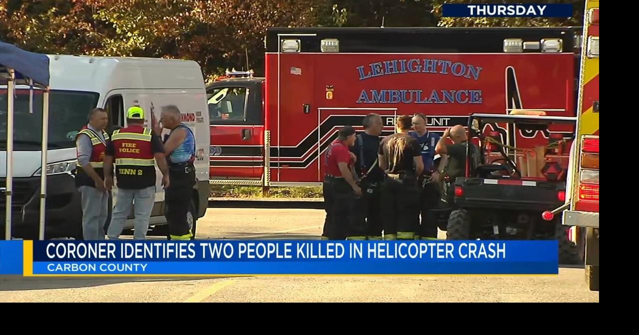 Coroner IDs 2 killed in helicopter crash near concert hall in Carbon ...