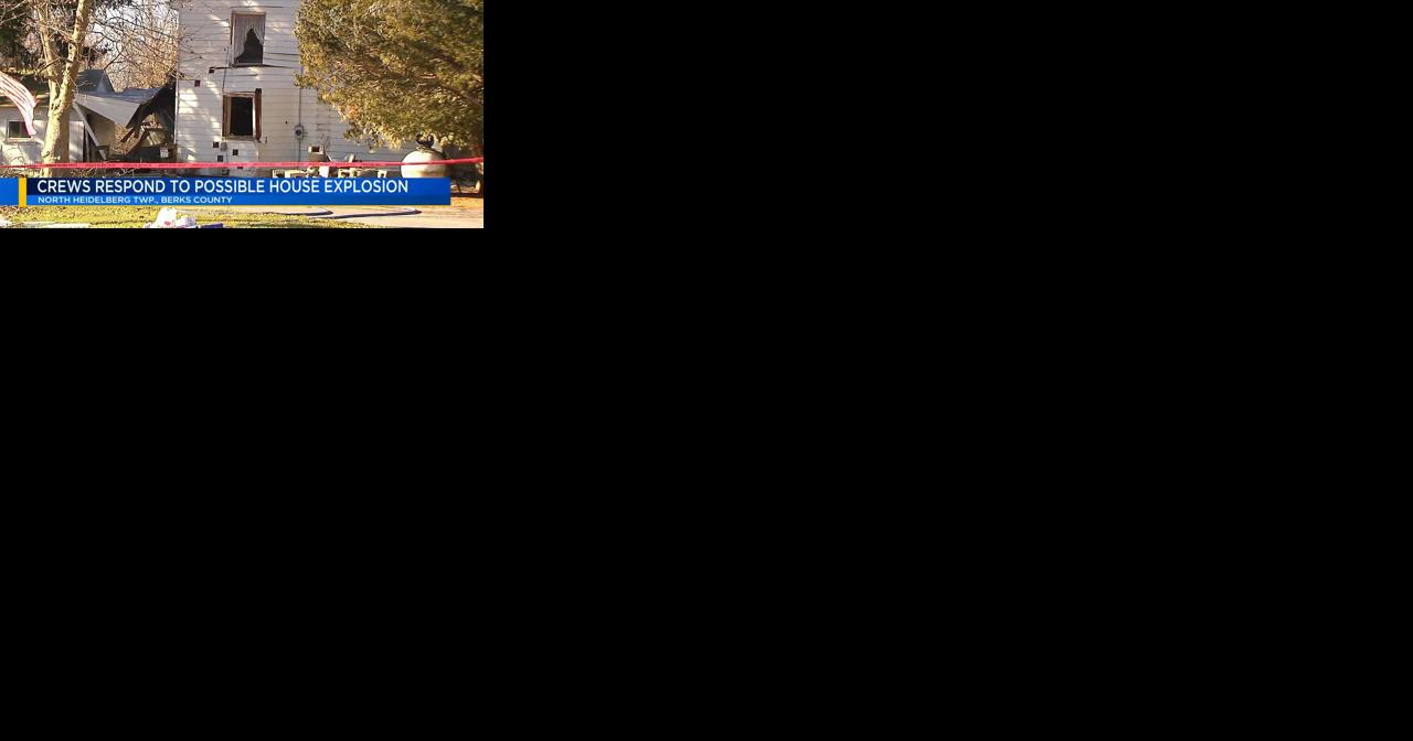 Crews respond to house explosion in North Heidelberg - Vimarsana News