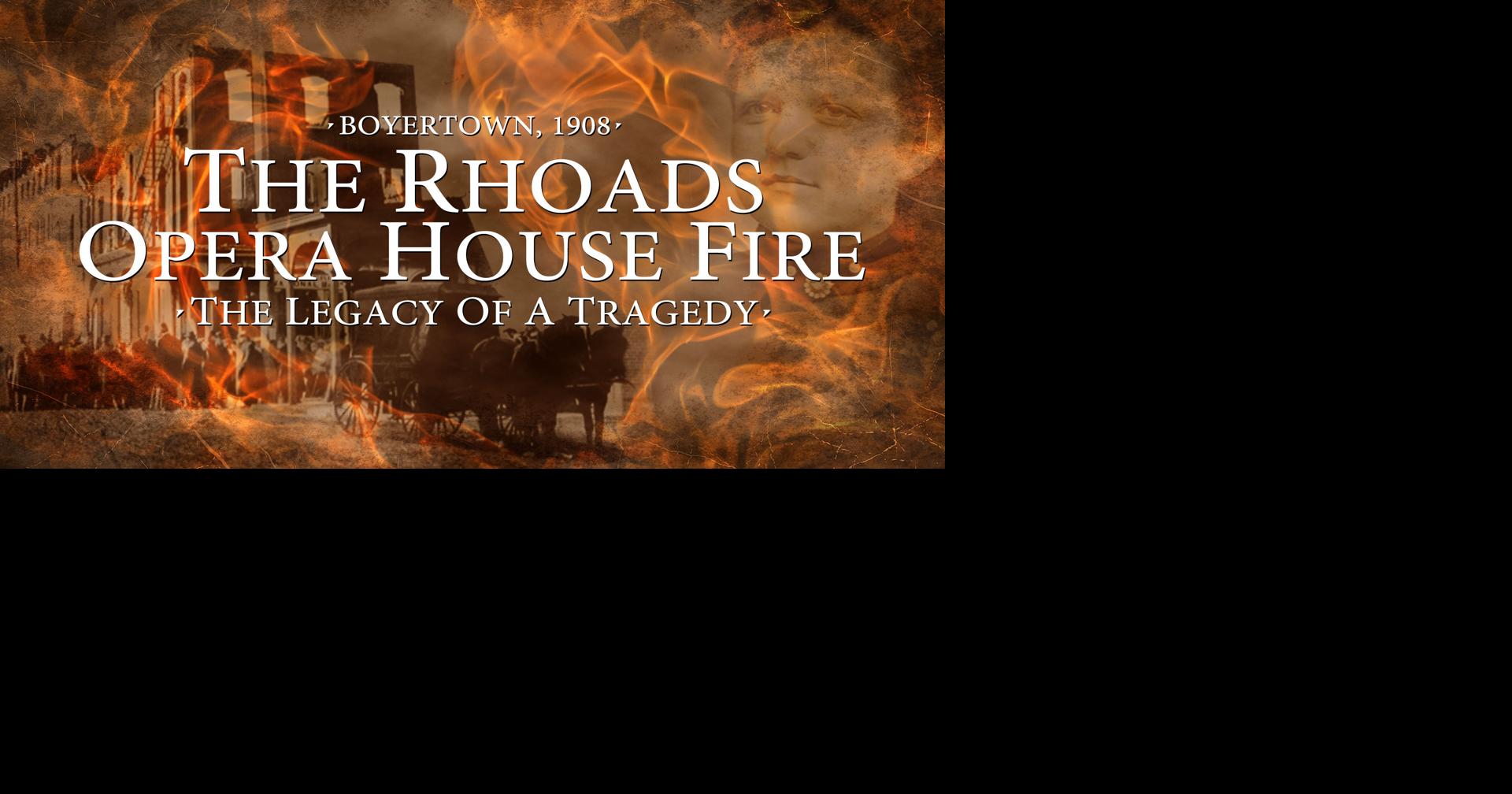 Rhoads Opera House Fire documentary to mark 112th anniversary of deadly