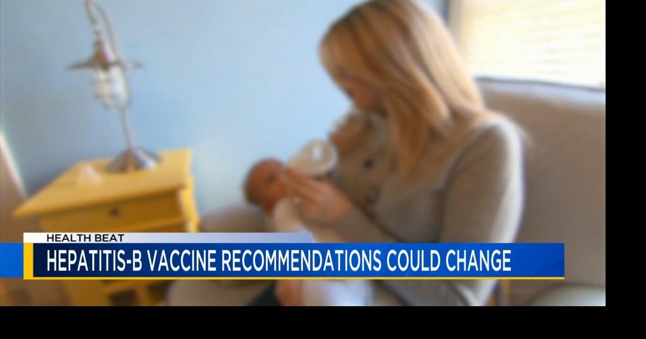 Health Beat: Hepatitis-B vaccine may no longer be recommended for all newborns
