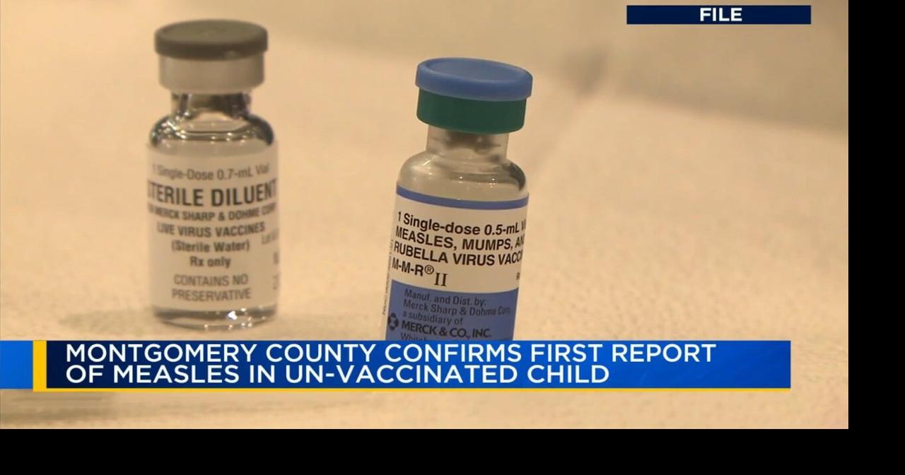 Measles case confirmed in unvaccinated child in Montgomery County