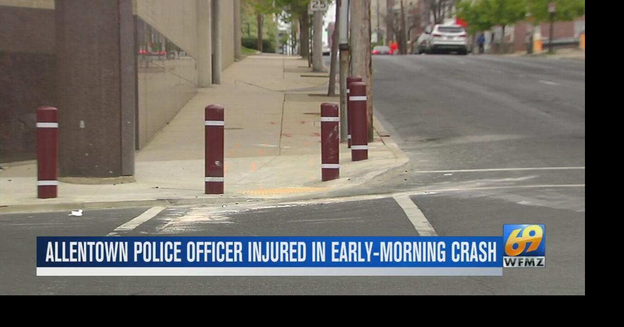 Allentown Police Officer injured in Saturday Crash | Lehigh Valley ...