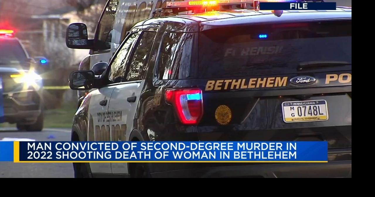 Man found guilty in shooting that left woman dead in Bethlehem ...