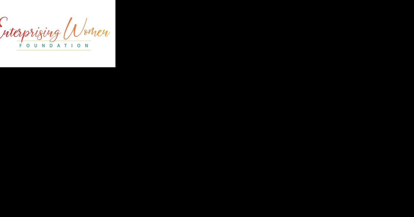 Enterprising Women Foundation - is a 501(c)3 nonprofit organization with a mission to advance the growth of women's entrepreneurship in the United States and around the globe. | PR Newswire - Vimarsana News