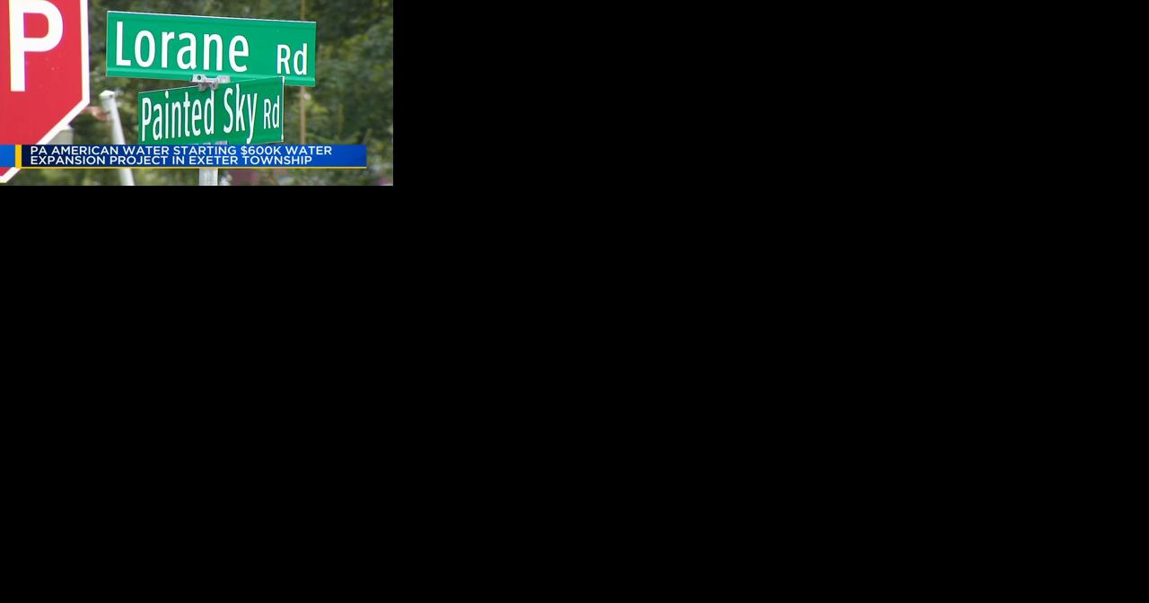 PA American water to install new water main in Exeter Township - Vimarsana News