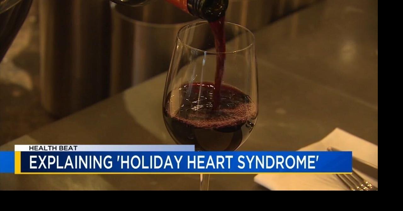 Health Beat: Holiday Heart Syndrome