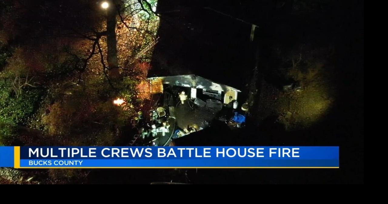 Multiple crews battle house fire in Bucks County | Central Bucks County ...