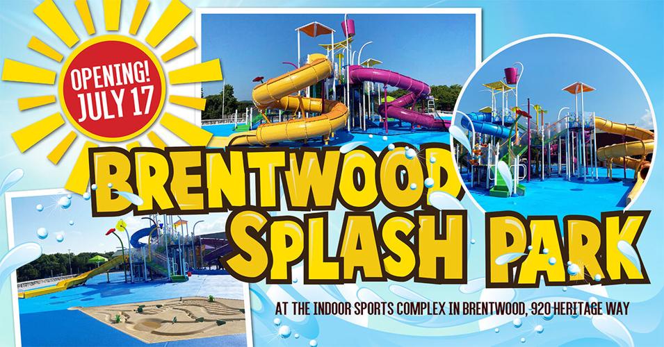Brentwood Splash Park to open July 17 Communities