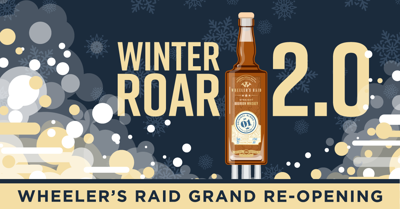 Wheeler's Raid Distillery Winter Roar 2.0