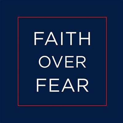 Faith over Fear