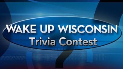 27 News Wake Up Wisconsin Trivia Contest Archive Wkow Com