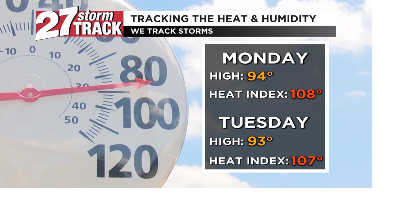 Heat index values to climb over 100 through Monday and Tuesday ...