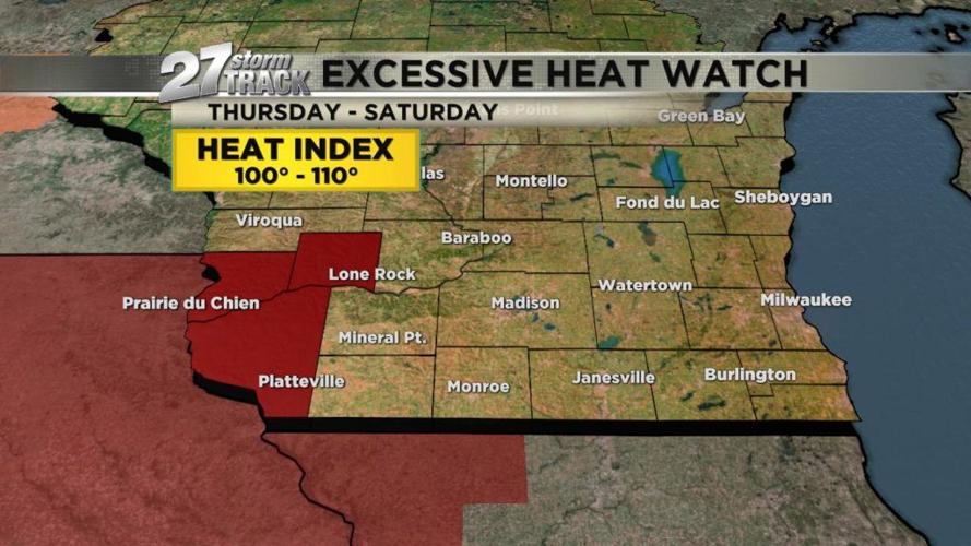 Excessive Heat Watch for parts of southern Wisconsin late week ...