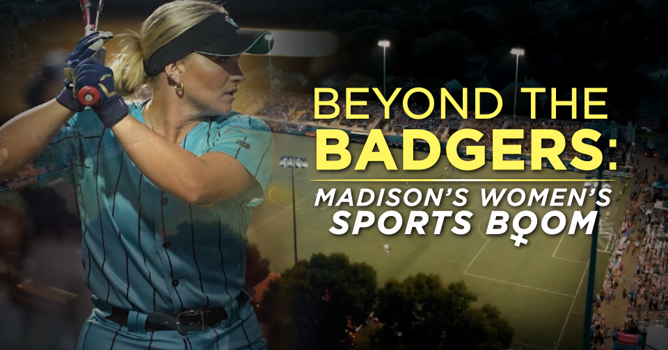 How Madison became a hotbed for high-level women's sports