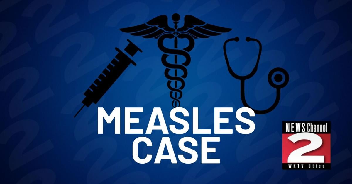 Measles Case Confirmed in Herkimer County - wktv.com