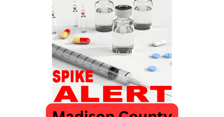 Overdose Spike Alert: 3 Madison County Overdoses Over Past 24 Hours ...