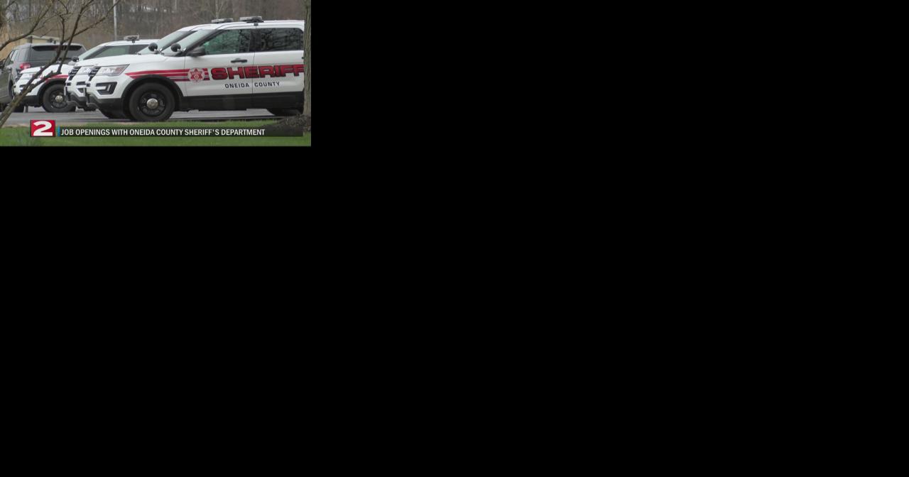 Oneida County Sheriff's Department looking to fill vacant positions | Community - Vimarsana News