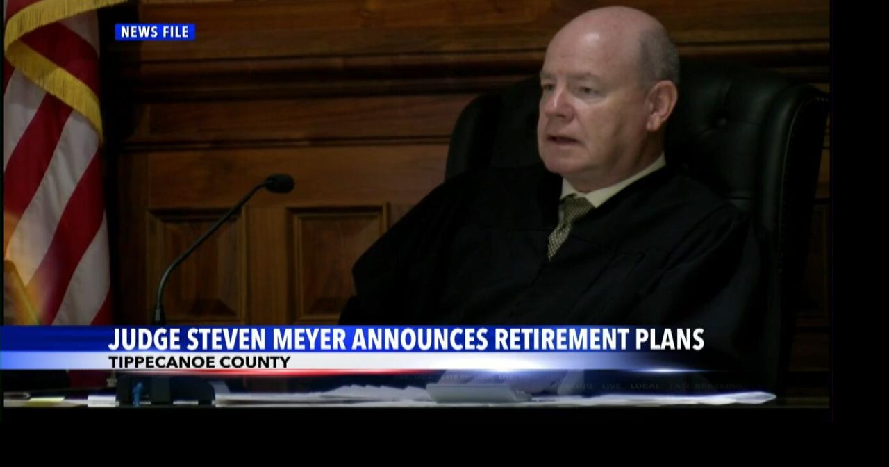 Judge Steven P Meyer won t seek third term as Tippecanoe Superior Court
