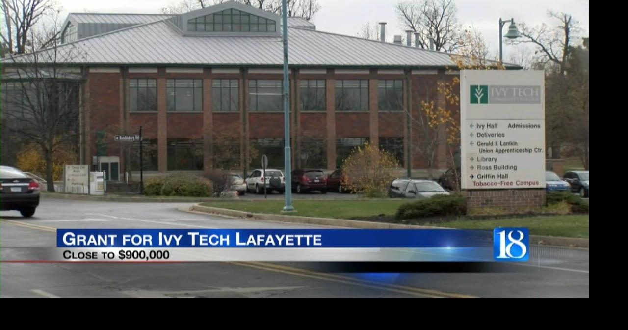 Ivy Tech Community College in Lafayette is getting a large grant to