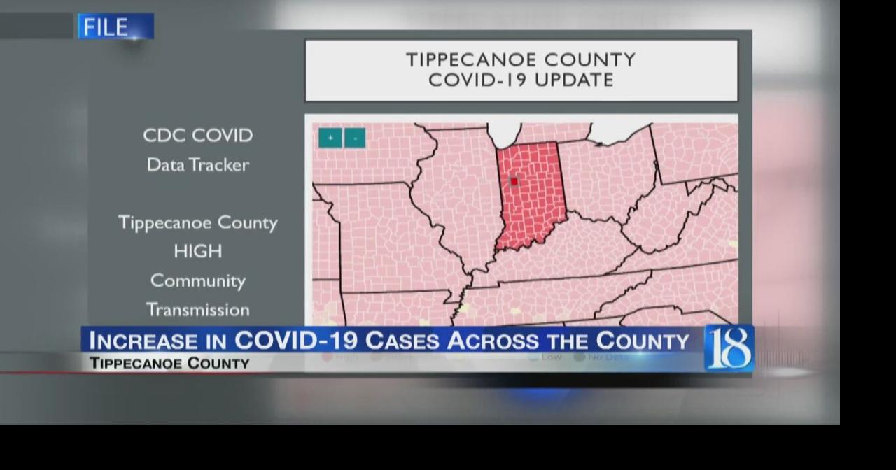Tippecanoe County continues to see a rise in COVID 19 Cases COVID 19