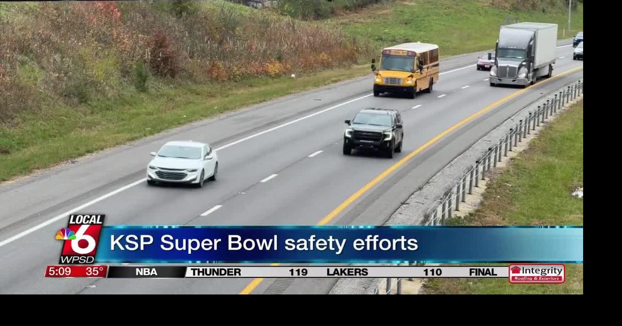 KSP Super Bowl safety efforts | Ott | WPSD Local 6
