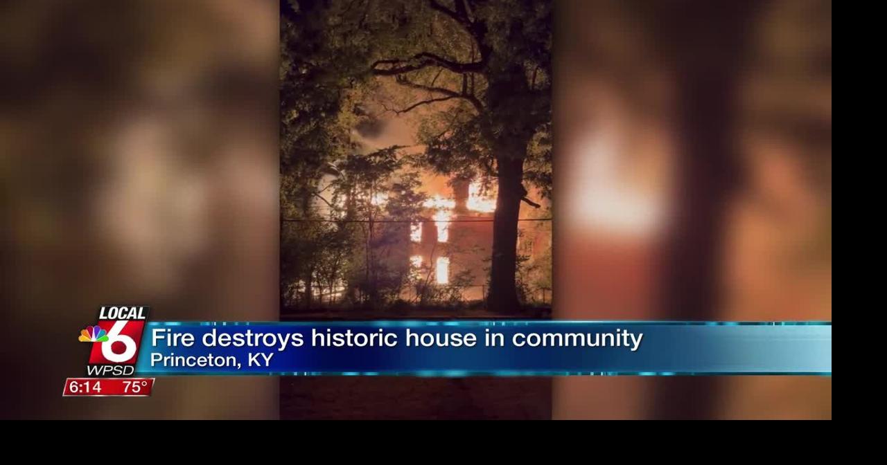 Fire destroys historic house in Princeton, KY | Ott | WPSD Local 6