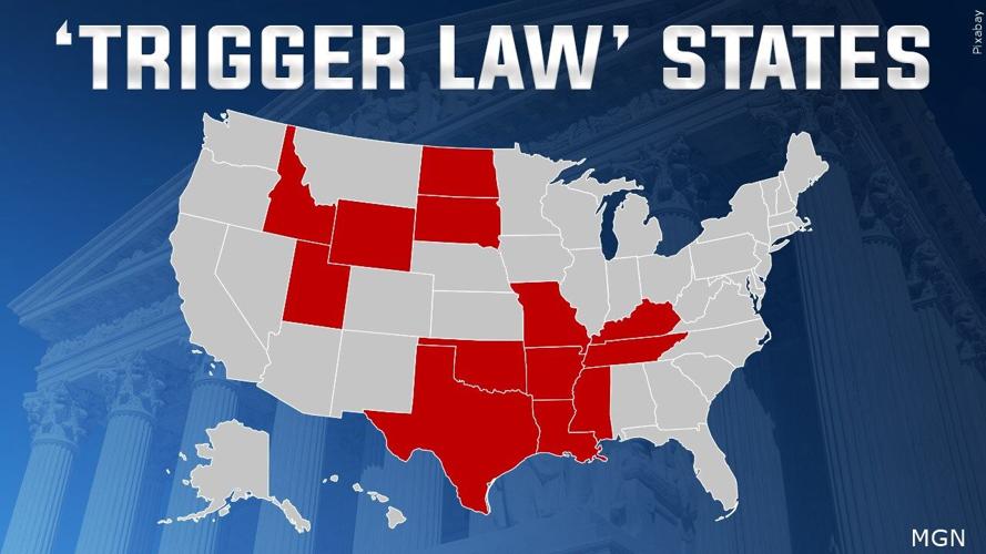 Trigger laws impact three out of four Local 6 states News WPSD Local 6
