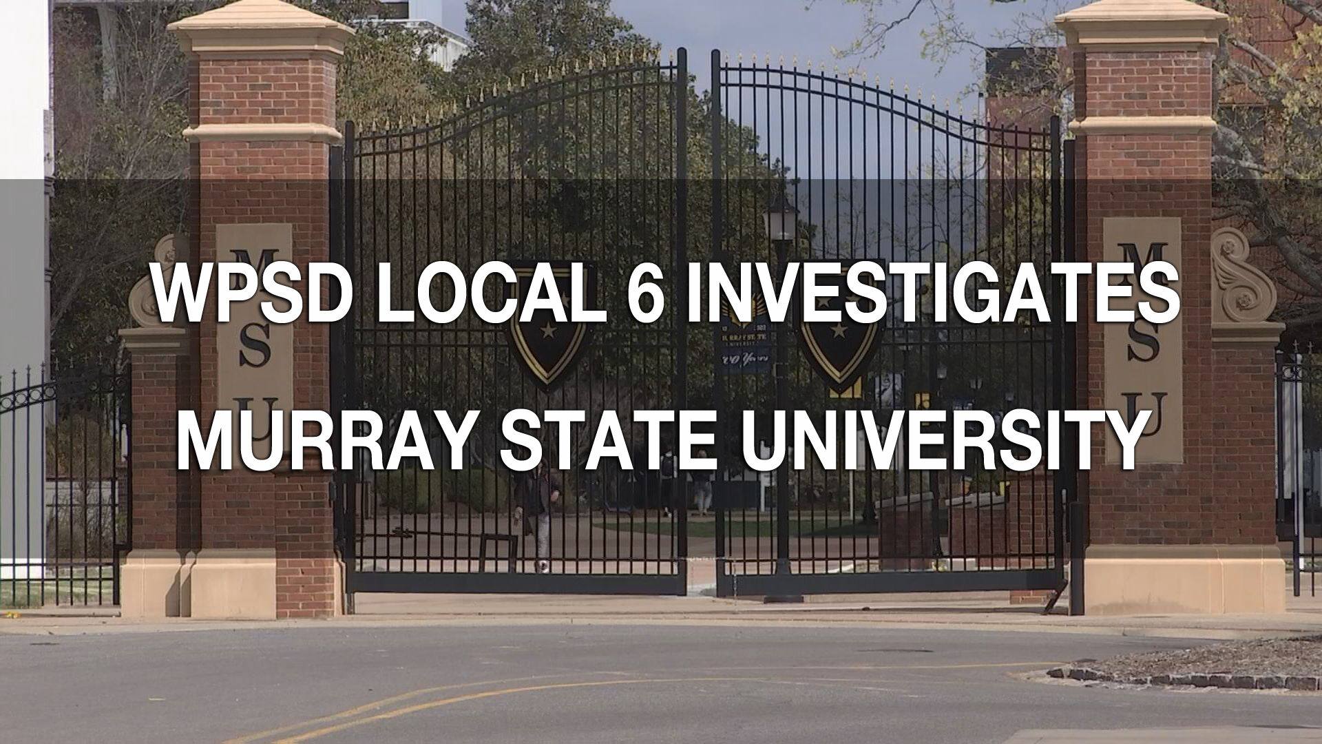 Local 6 Investigates Murray State University | WPSD Local 6