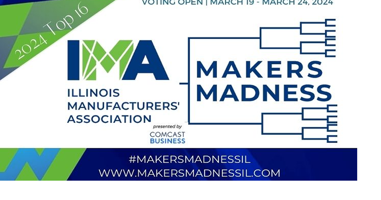 The Illinois Manufacturers' Association's "Makers Madness" Contest is Down to the Top 16!