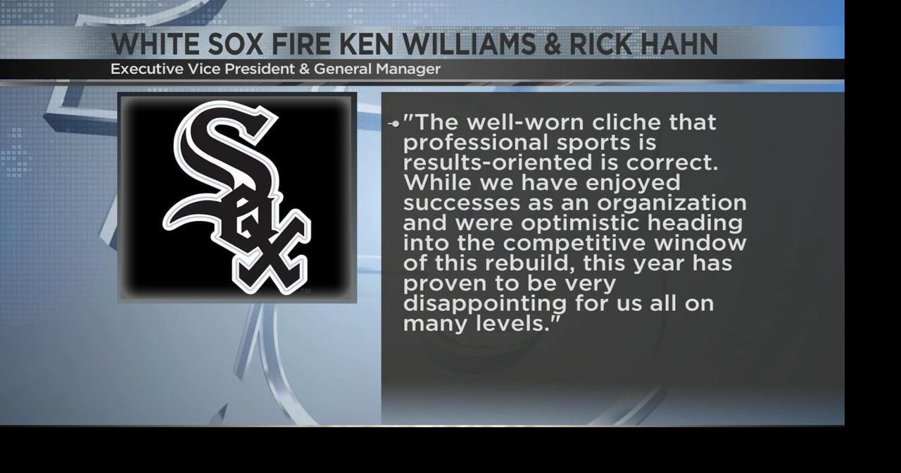 White Sox fire Ken Williams, Rick Hahn: Chicago needs full