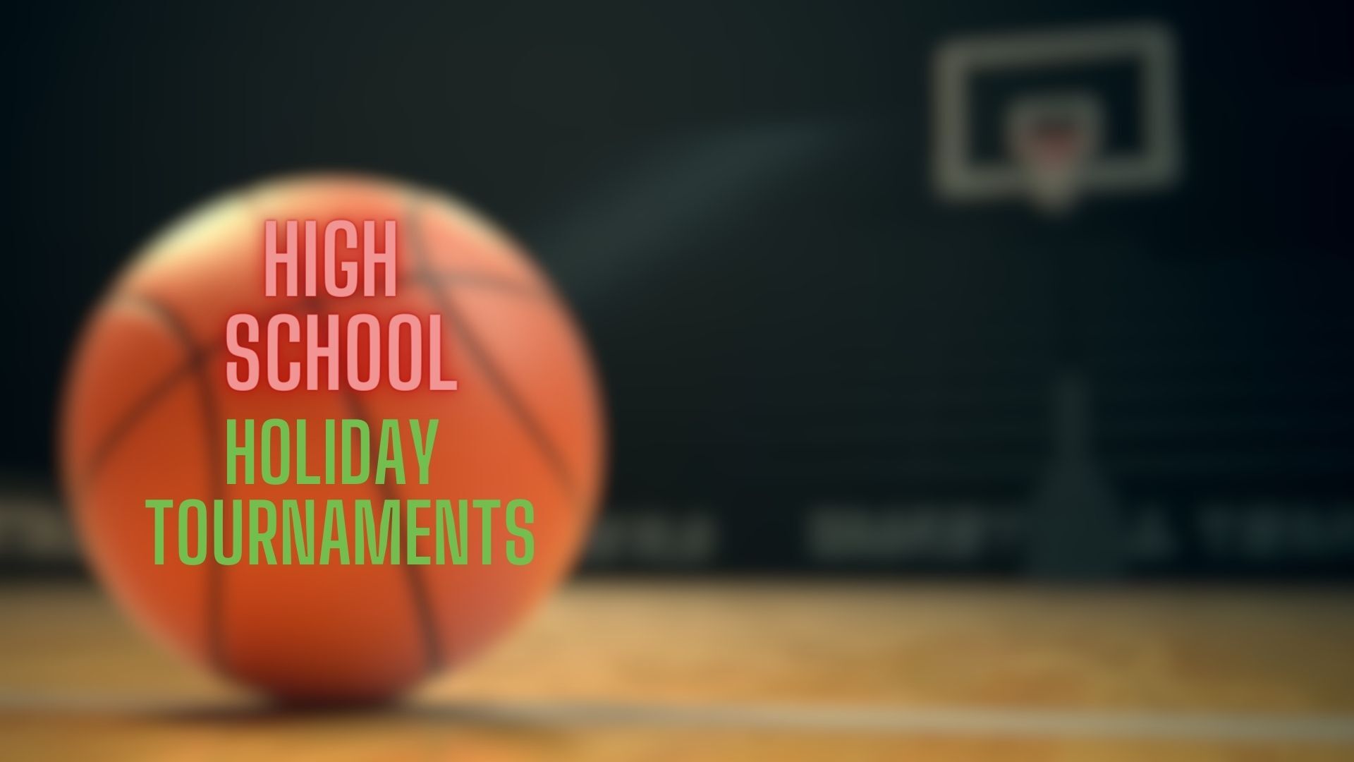 Several High School Basketball Holiday Tournaments To Start After ...