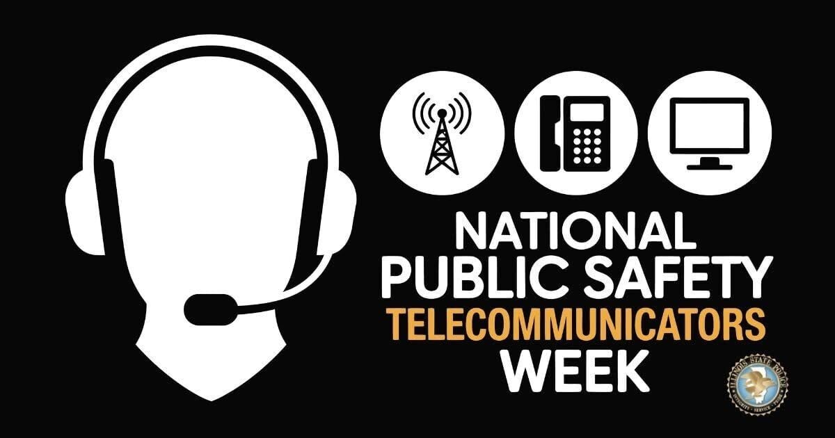 llinois State Police Celebrate Telecommunicators During National Public Safety Telecommunications Week