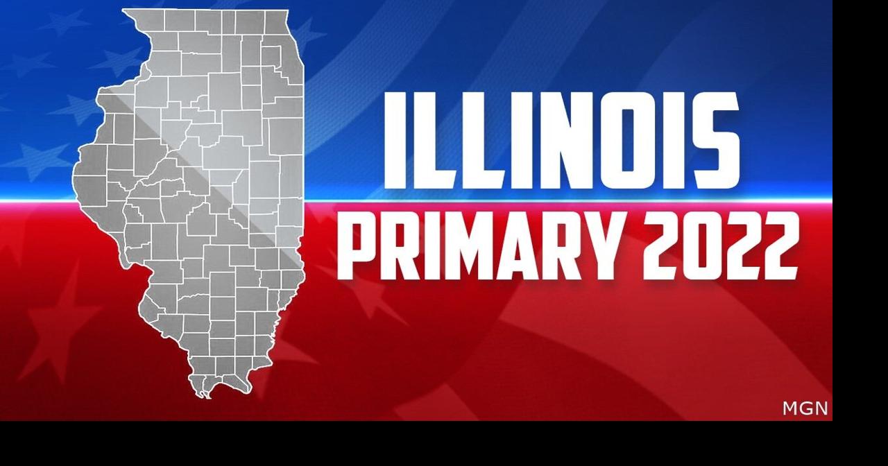 2022 Primary Complete guide to the Illinois election Illinois