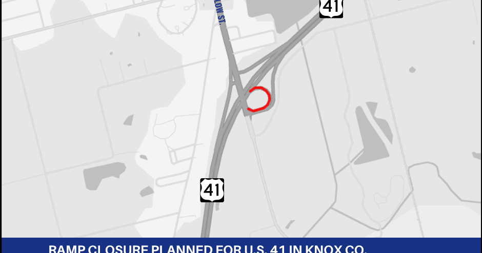 U.S. 41 ramp closure in Knox County set for March 31