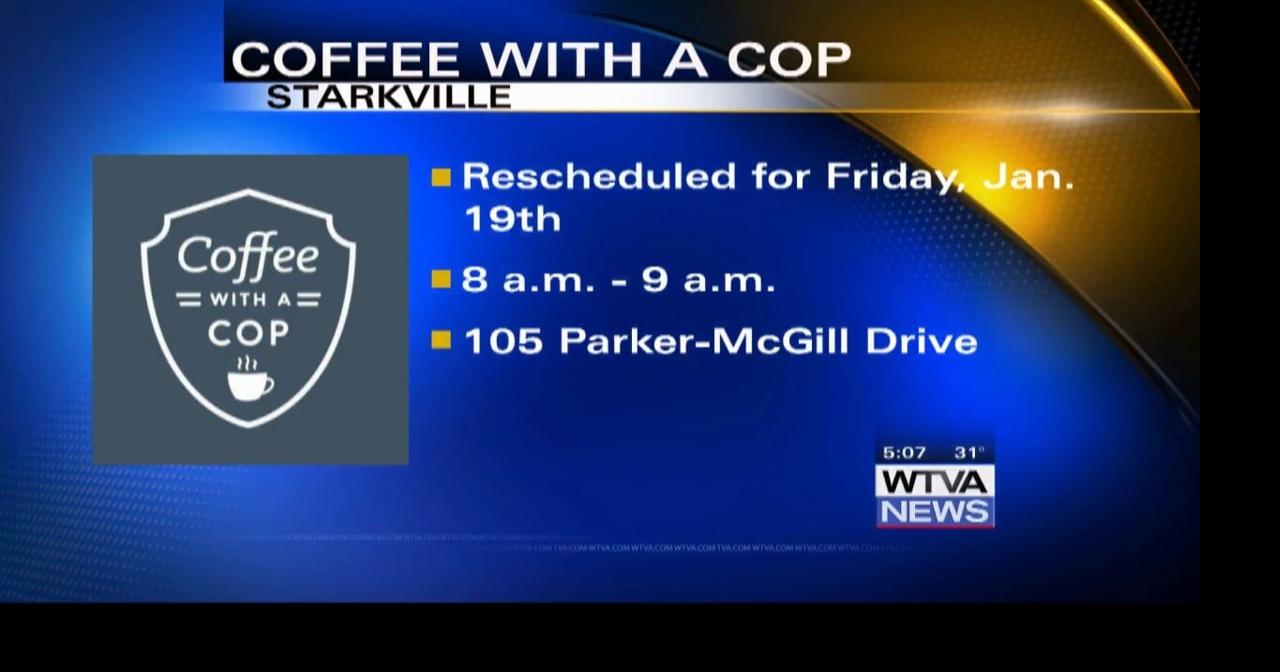 Starkville Coffee with a Cop event rescheduled Video