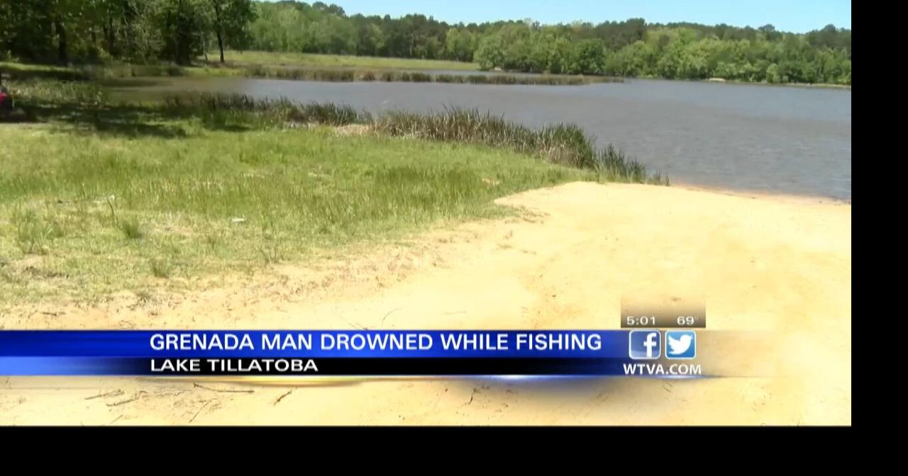 Grenada man drowned in Tillatoba Lake Video