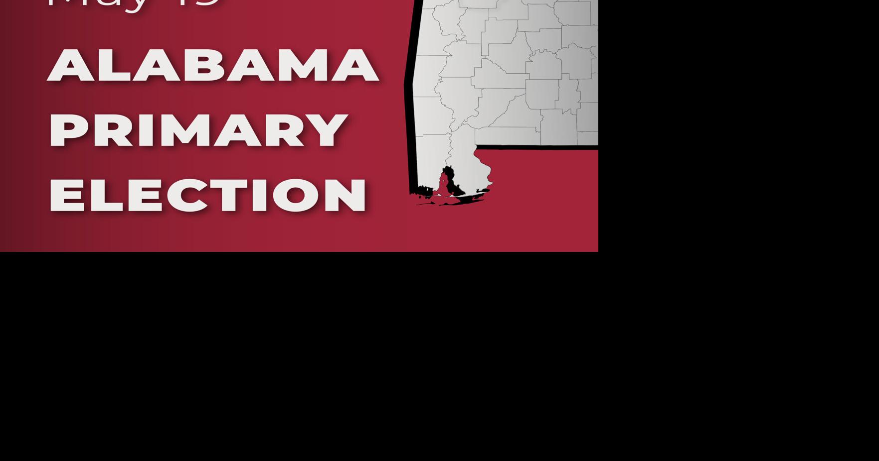 May 19 Alabama Primary Election rundown: Have questions about your ...