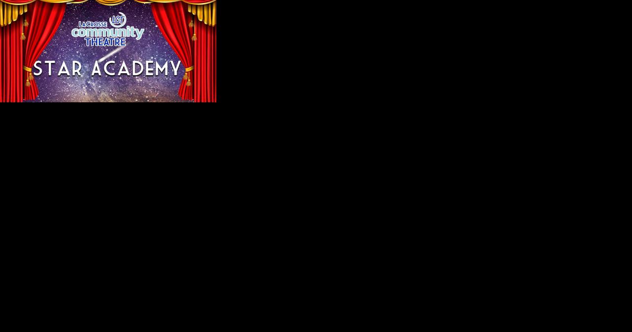 La Crosse Community Theatre's 'Star Academy' returning this summer - Vimarsana News