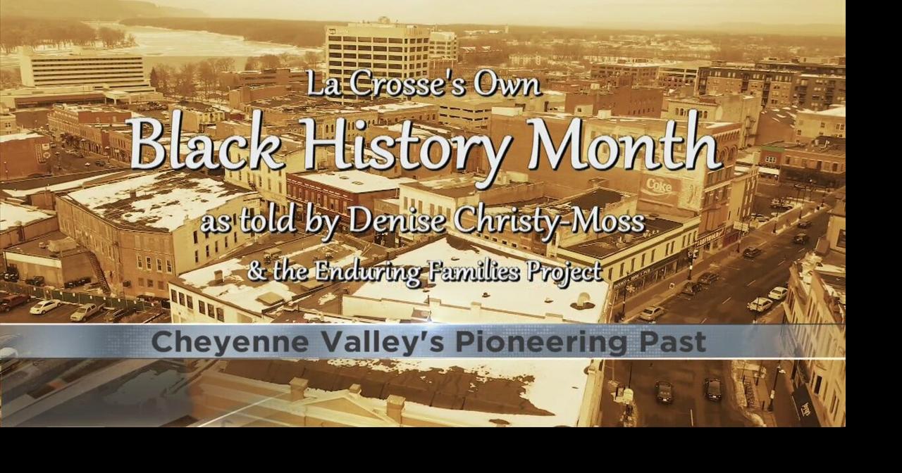Celebrating La Crosse's Black History: Cheyenne Valley ...