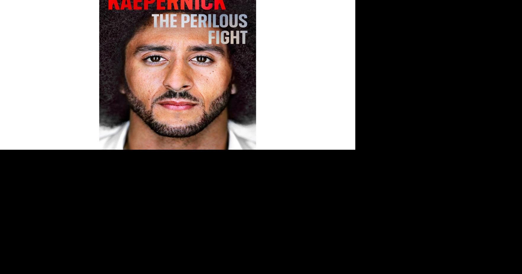Colin Kaepernick to publish memoir 'The Perilous Fight' in September