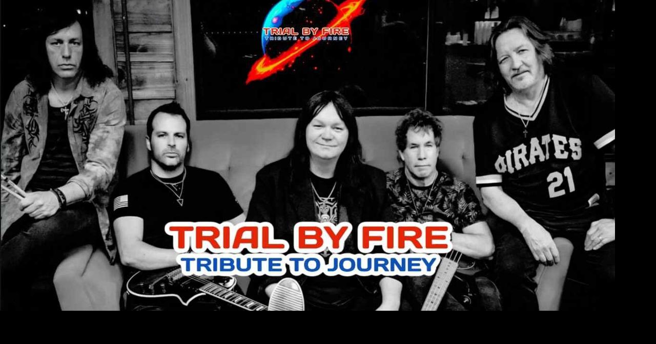 The History of Journey Tribute Trial by Fire | Music | yesweekly.com