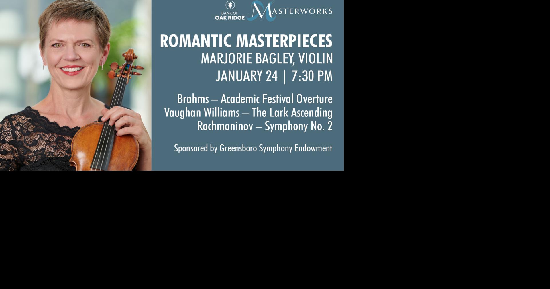 Greensboro Symphony Presents Romantic Masterpieces featuring Violinist Marjorie Bagley on January 24