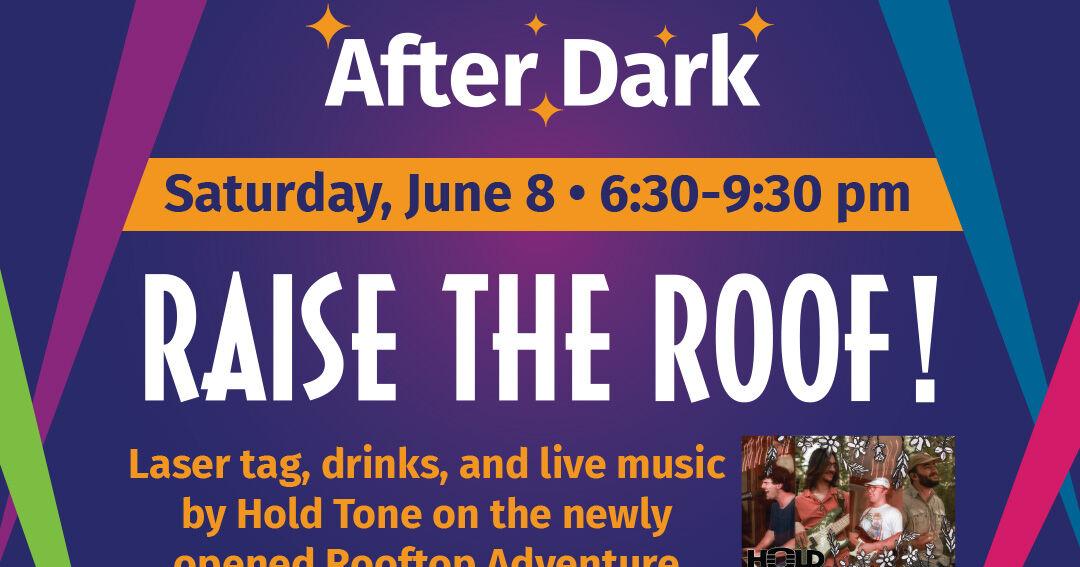 Kaleideum Holds a Special Kaleideum After Dark: Raise the Roof on June 8 - Vimarsana News