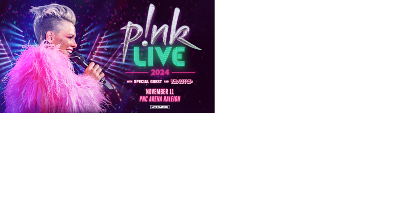 P!NK Announces Arena Dates For P!NK Live 2024 - PNC Arena - Nov. 11 - Vimarsana News